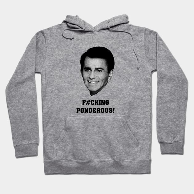 F#cking Ponderous! (Casey Kasem Rant) Hoodie by MovieFunTime